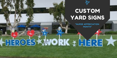 Custom Heroes Work Here Yard Signs for Hospitals and Businesses