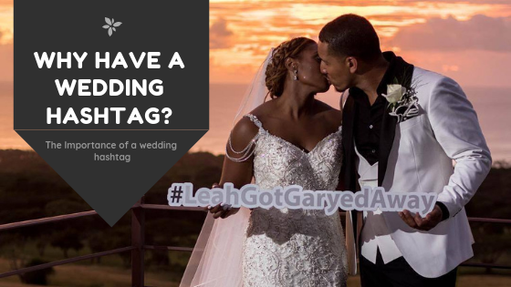 Why Have a Wedding Hashtag?