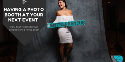 Why Have a Photo Booth at Your Next Event?